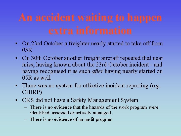 An accident waiting to happen extra information • On 23 rd October a freighter