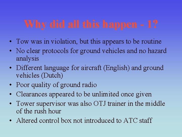 Why did all this happen - 1? • Tow was in violation, but this