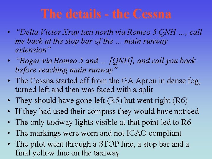 The details - the Cessna • “Delta Victor Xray taxi north via Romeo 5