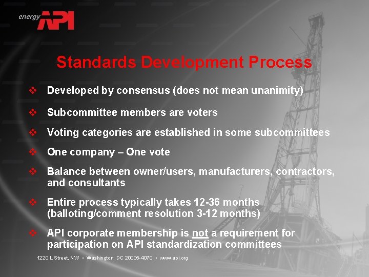 Standards Development Process v Developed by consensus (does not mean unanimity) v Subcommittee members
