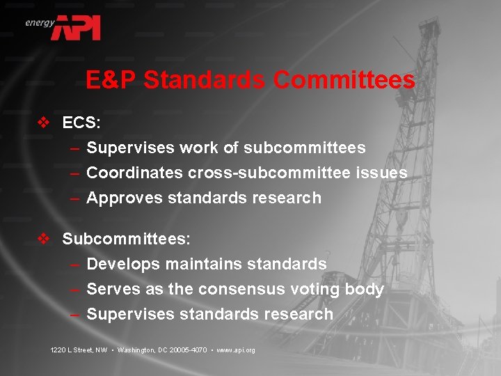 E&P Standards Committees v ECS: – Supervises work of subcommittees – Coordinates cross-subcommittee issues