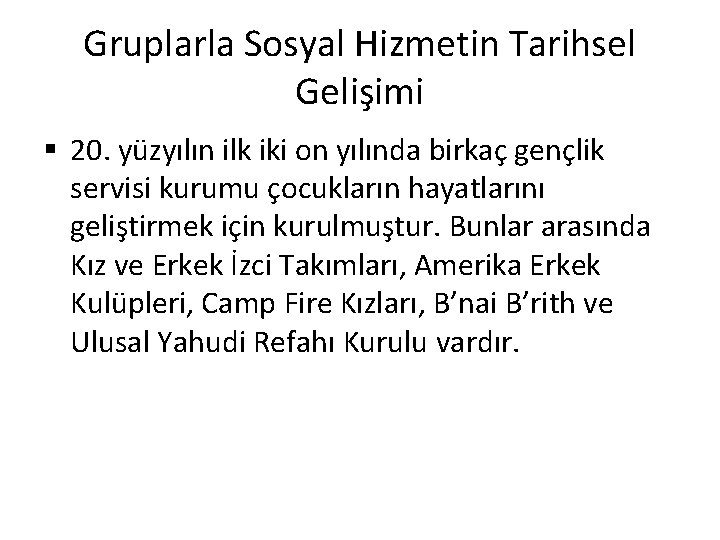 Gruplarla Sosyal Hizmetin Tarihsel Gelişimi § 20. yüzyılın ilk iki on yılında birkaç gençlik