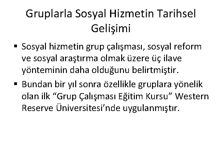 Gruplarla Sosyal Hizmetin Tarihsel Gelişimi § Sosyal hizmetin grup çalışması, sosyal reform ve sosyal