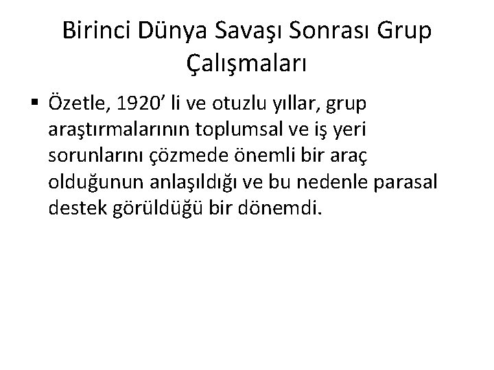 Birinci Dünya Savaşı Sonrası Grup Çalışmaları § Özetle, 1920’ li ve otuzlu yıllar, grup