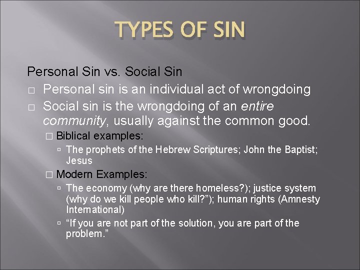 TYPES OF SIN Personal Sin vs. Social Sin � Personal sin is an individual