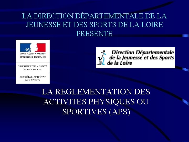 LA DIRECTION DÉPARTEMENTALE DE LA JEUNESSE ET DES SPORTS DE LA LOIRE PRESENTE LA