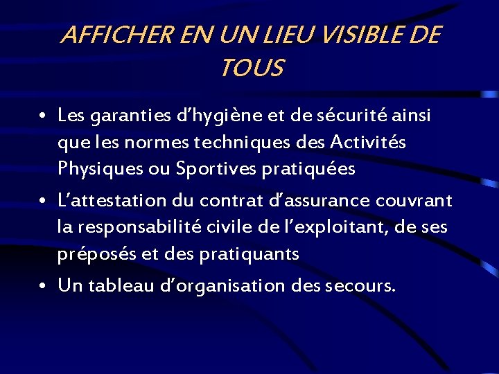 AFFICHER EN UN LIEU VISIBLE DE TOUS • Les garanties d’hygiène et de sécurité