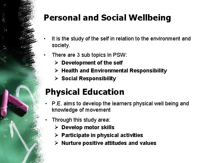 Personal and Social Wellbeing • It is the study of the self in relation