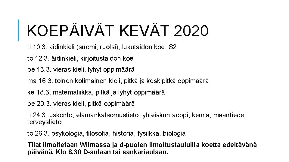 KOEPÄIVÄT KEVÄT 2020 ti 10. 3. äidinkieli (suomi, ruotsi), lukutaidon koe, S 2 to