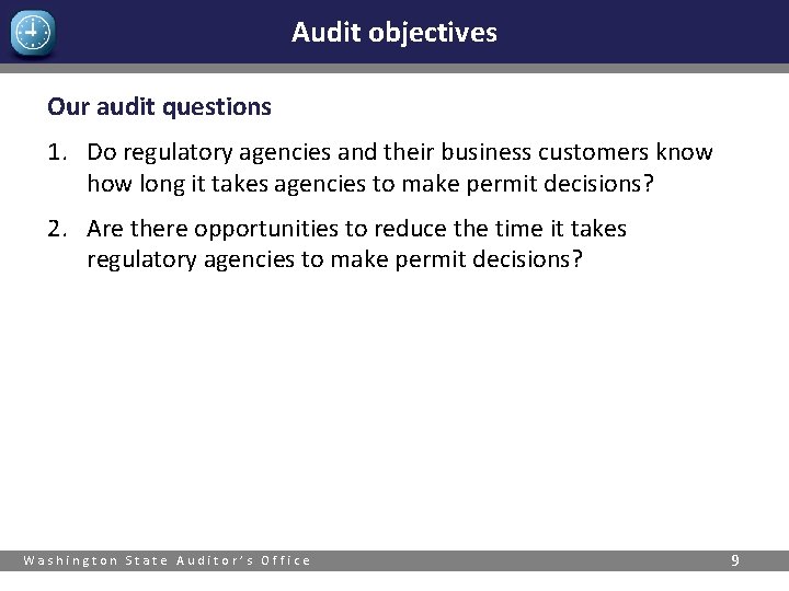 Audit objectives Our audit questions 1. Do regulatory agencies and their business customers know