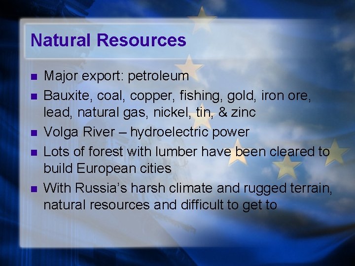 Natural Resources n n n Major export: petroleum Bauxite, coal, copper, fishing, gold, iron