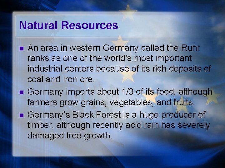 Natural Resources n n n An area in western Germany called the Ruhr ranks