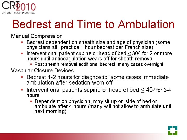 Bedrest and Time to Ambulation Manual Compression § Bedrest dependent on sheath size and