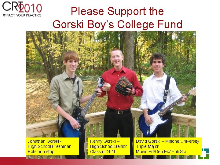 Please Support the Gorski Boy’s College Fund Jonathan Gorski High School Freshman Eats non-stop