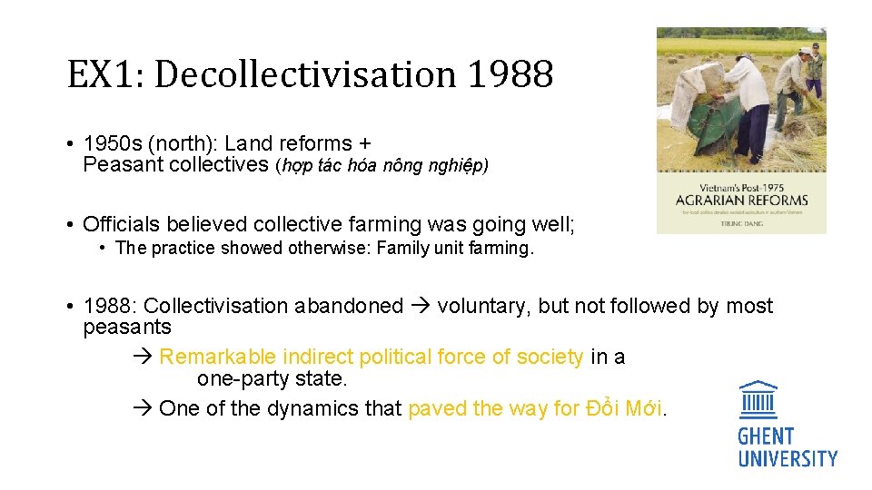 EX 1: Decollectivisation 1988 • 1950 s (north): Land reforms + Peasant collectives (hợp