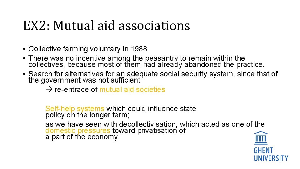 EX 2: Mutual aid associations • Collective farming voluntary in 1988 • There was