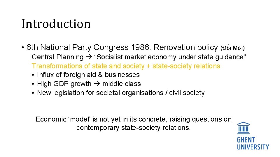 Introduction • 6 th National Party Congress 1986: Renovation policy (Đổi Mới) Central Planning