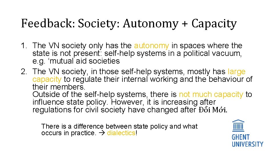 Feedback: Society: Autonomy + Capacity 1. The VN society only has the autonomy in
