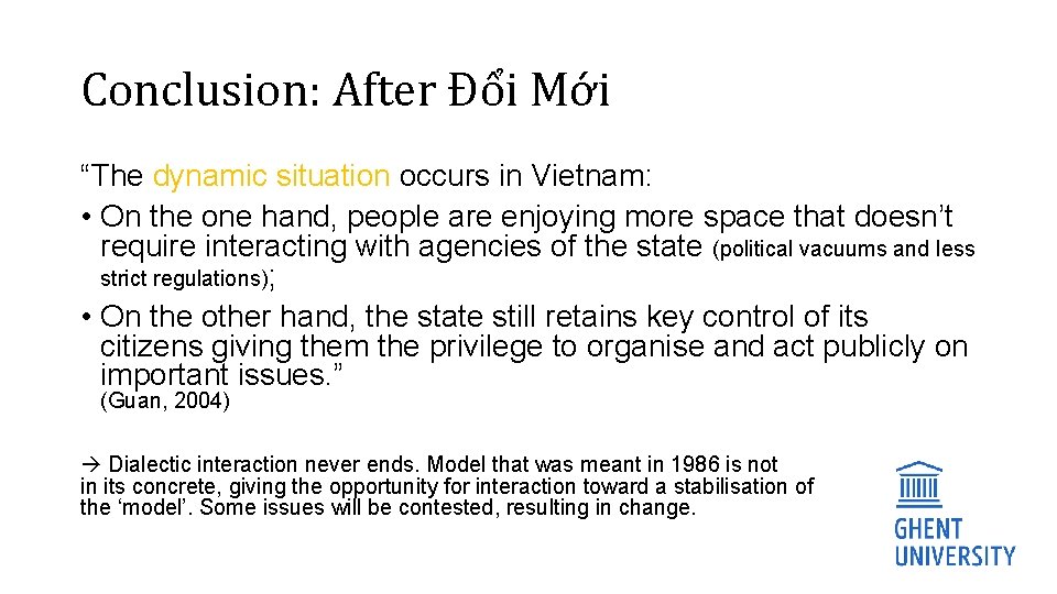 Conclusion: After Đổi Mới “The dynamic situation occurs in Vietnam: • On the one