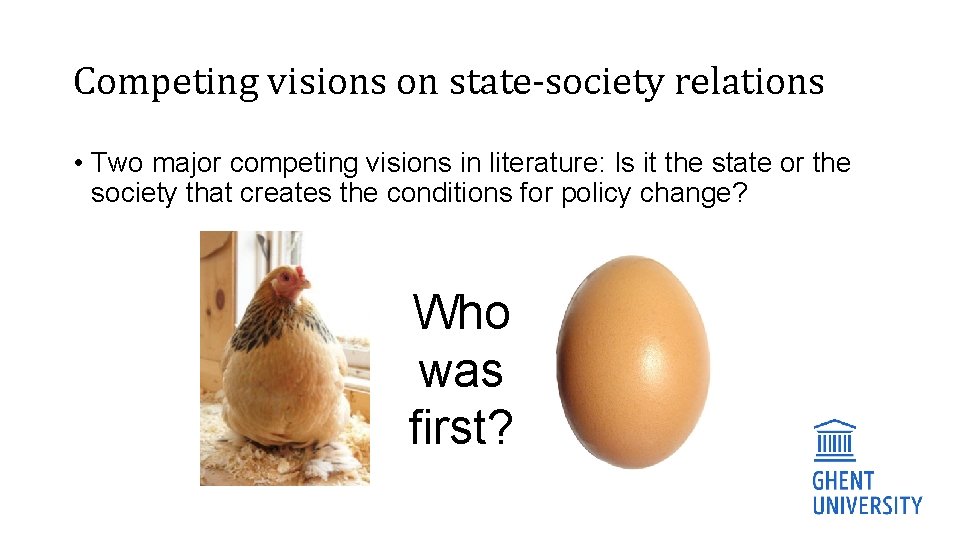 Competing visions on state-society relations • Two major competing visions in literature: Is it