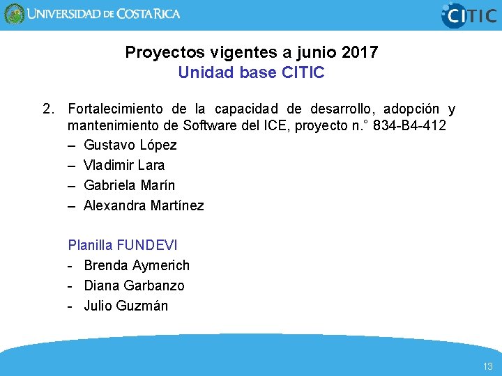 Proyectos vigentes a junio 2017 Unidad base CITIC 2. Fortalecimiento de la capacidad de