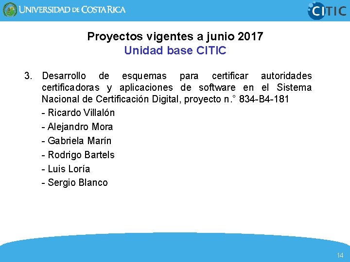 Proyectos vigentes a junio 2017 Unidad base CITIC 3. Desarrollo de esquemas para certificar