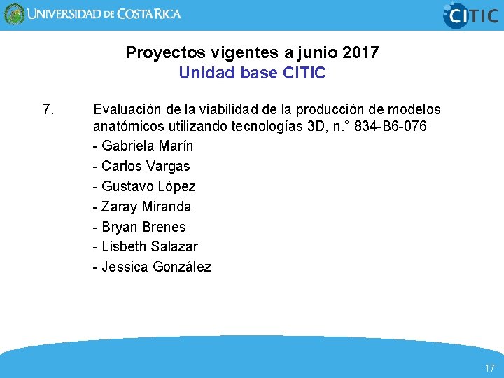 Proyectos vigentes a junio 2017 Unidad base CITIC 7. Evaluación de la viabilidad de