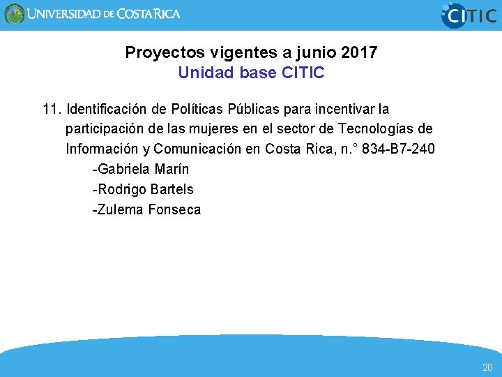 Proyectos vigentes a junio 2017 Unidad base CITIC 11. Identificación de Políticas Públicas para