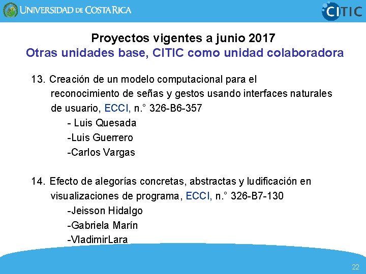 Proyectos vigentes a junio 2017 Otras unidades base, CITIC como unidad colaboradora 13. Creación