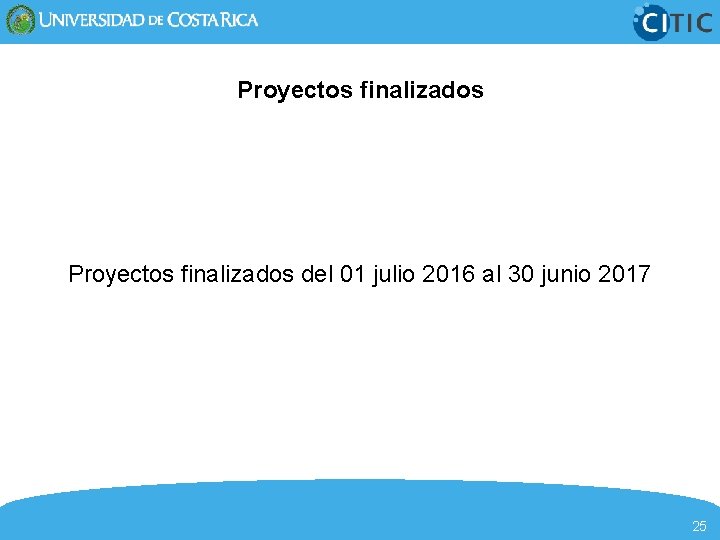 Proyectos finalizados del 01 julio 2016 al 30 junio 2017 25 