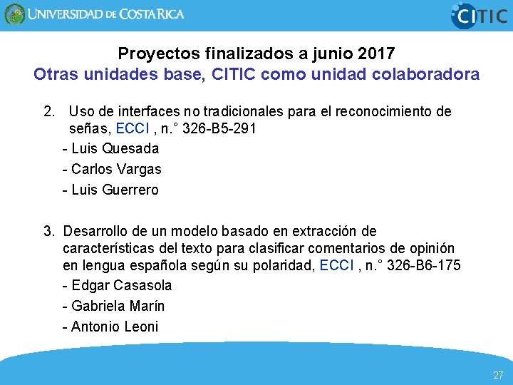 Proyectos finalizados a junio 2017 Otras unidades base, CITIC como unidad colaboradora 2. Uso