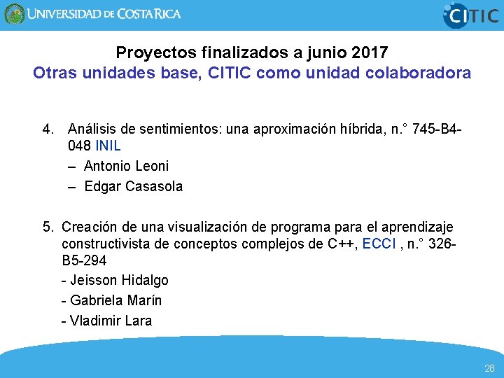 Proyectos finalizados a junio 2017 Otras unidades base, CITIC como unidad colaboradora 4. Análisis