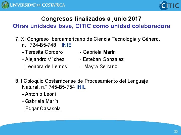 Congresos finalizados a junio 2017 Otras unidades base, CITIC como unidad colaboradora 7. XI