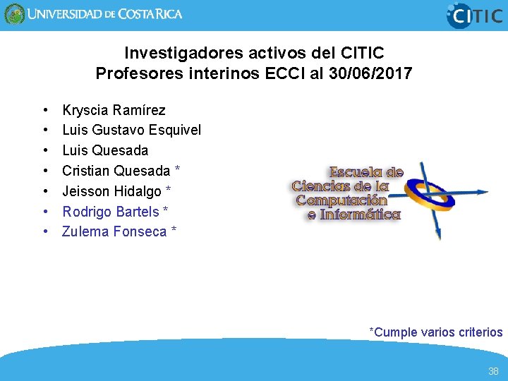 Investigadores activos del CITIC Profesores interinos ECCI al 30/06/2017 • • Kryscia Ramírez Luis