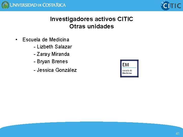 Investigadores activos CITIC Otras unidades • Escuela de Medicina - Lizbeth Salazar - Zaray