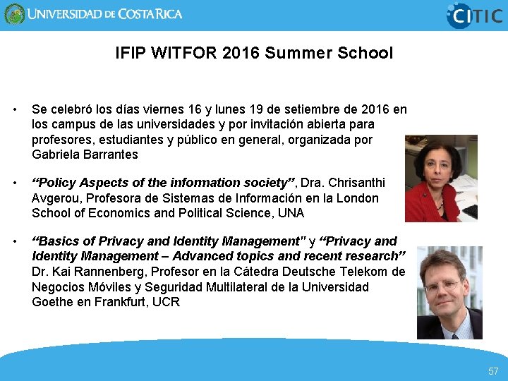 IFIP WITFOR 2016 Summer School • Se celebró los días viernes 16 y lunes