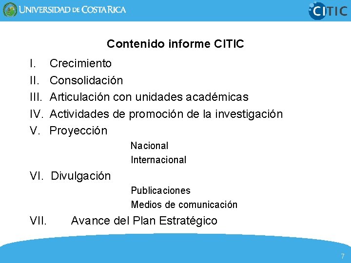 Contenido informe CITIC I. III. IV. V. Crecimiento Consolidación Articulación con unidades académicas Actividades