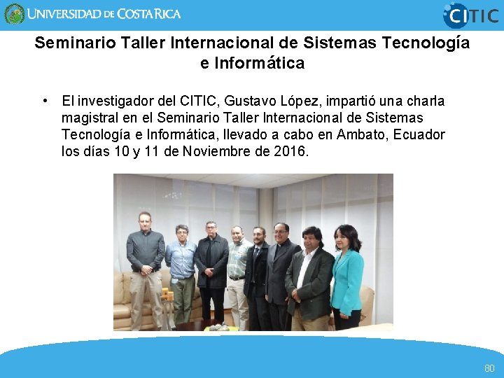Seminario Taller Internacional de Sistemas Tecnología e Informática • El investigador del CITIC, Gustavo
