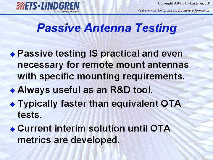 Copyright 2004, ETS-Lindgren, L. P. Visit www. ets-lindgren. com for more information! 11 Passive