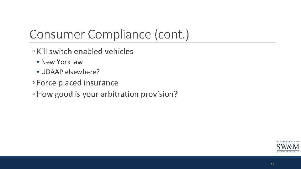 Consumer Compliance (cont. ) ◦ Kill switch enabled vehicles • New York law •