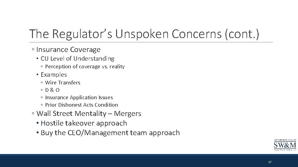The Regulator’s Unspoken Concerns (cont. ) ◦ Insurance Coverage • CU Level of Understanding