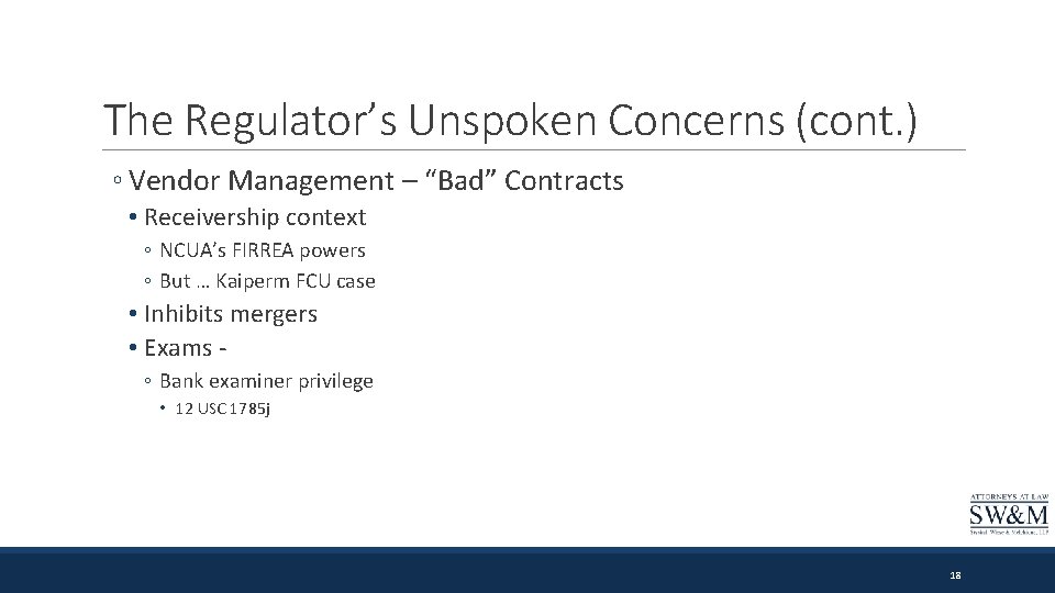 The Regulator’s Unspoken Concerns (cont. ) ◦ Vendor Management – “Bad” Contracts • Receivership