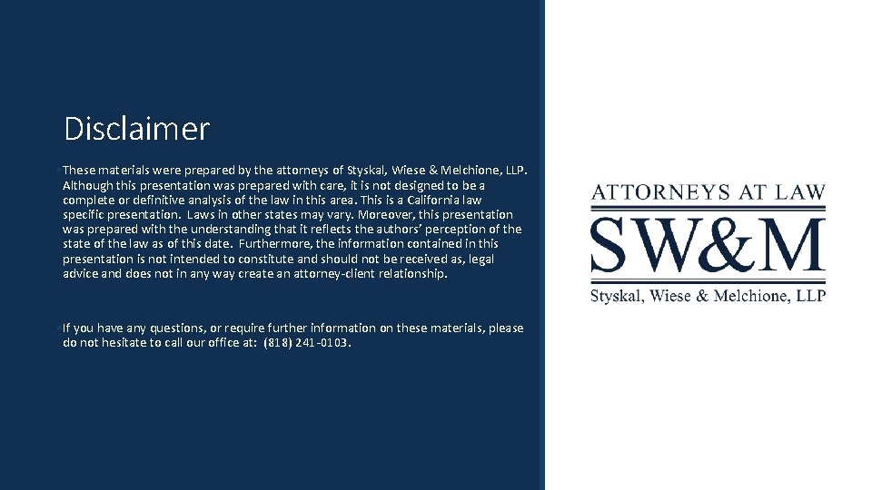Disclaimer §These materials were prepared by the attorneys of Styskal, Wiese & Melchione, LLP.