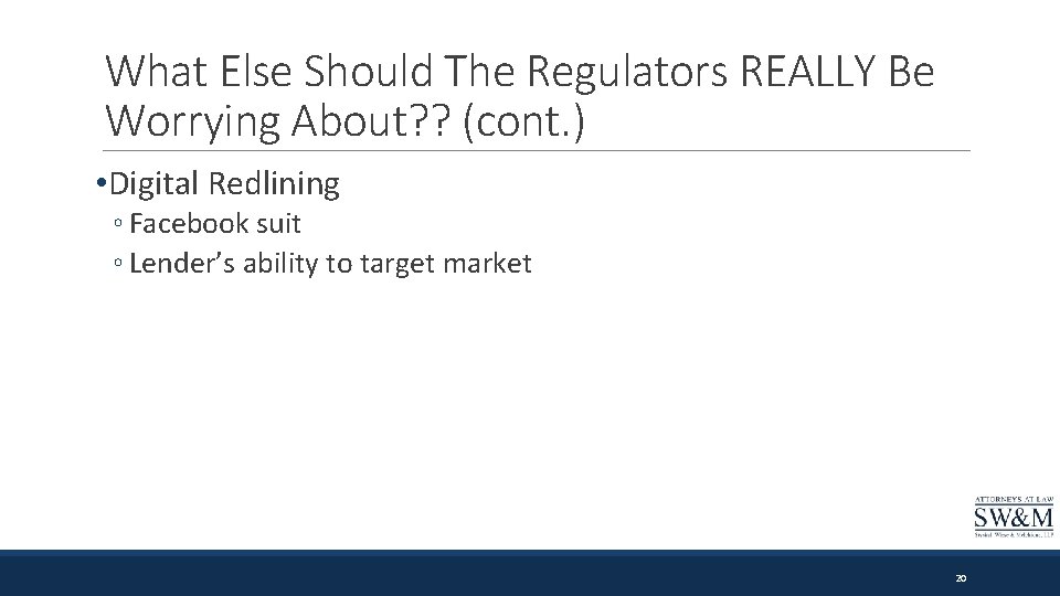 What Else Should The Regulators REALLY Be Worrying About? ? (cont. ) • Digital