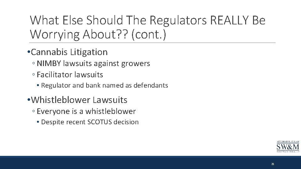 What Else Should The Regulators REALLY Be Worrying About? ? (cont. ) • Cannabis