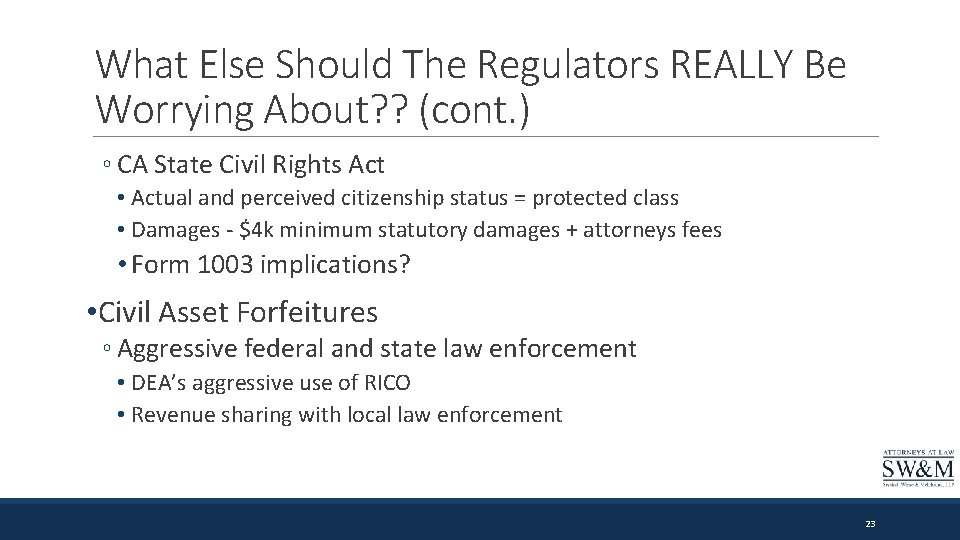 What Else Should The Regulators REALLY Be Worrying About? ? (cont. ) ◦ CA