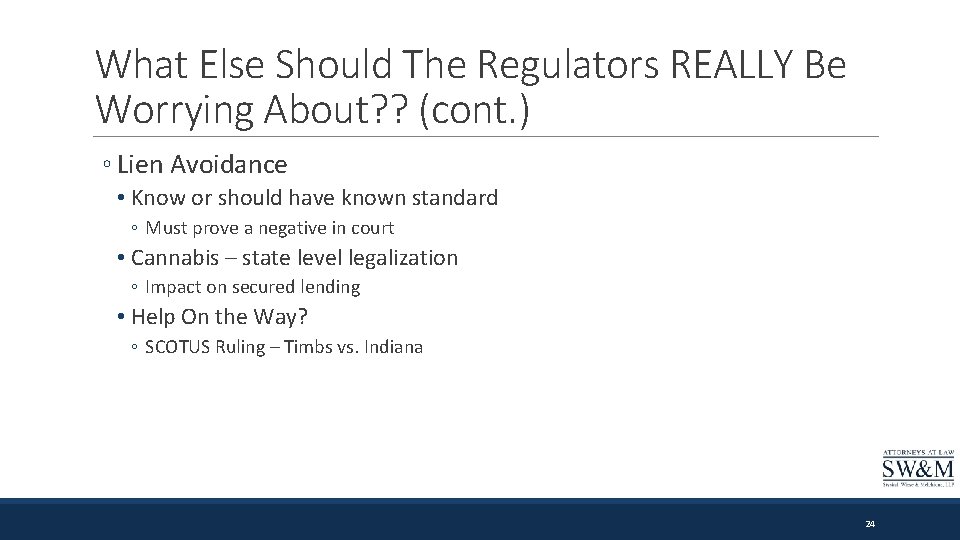 What Else Should The Regulators REALLY Be Worrying About? ? (cont. ) ◦ Lien