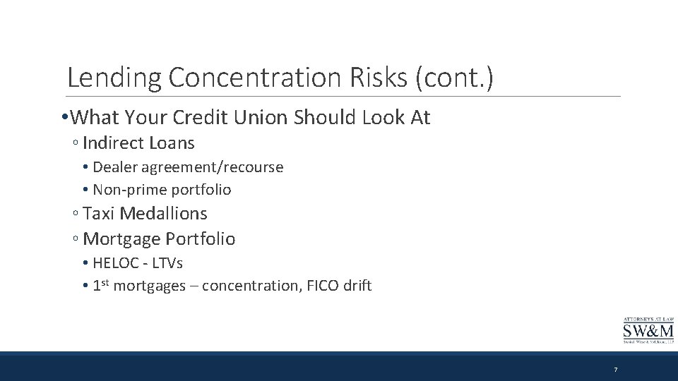 Lending Concentration Risks (cont. ) • What Your Credit Union Should Look At ◦