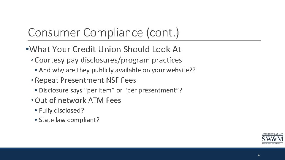 Consumer Compliance (cont. ) • What Your Credit Union Should Look At ◦ Courtesy