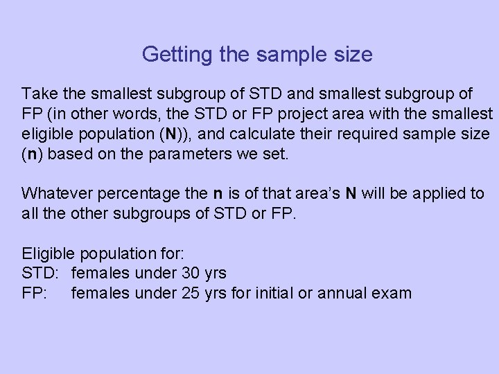 Getting the sample size Take the smallest subgroup of STD and smallest subgroup of